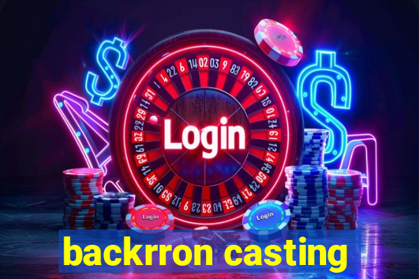 backrron casting